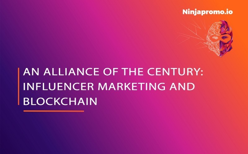 An Alliance of the Century: Influencer Marketing and Blockchain