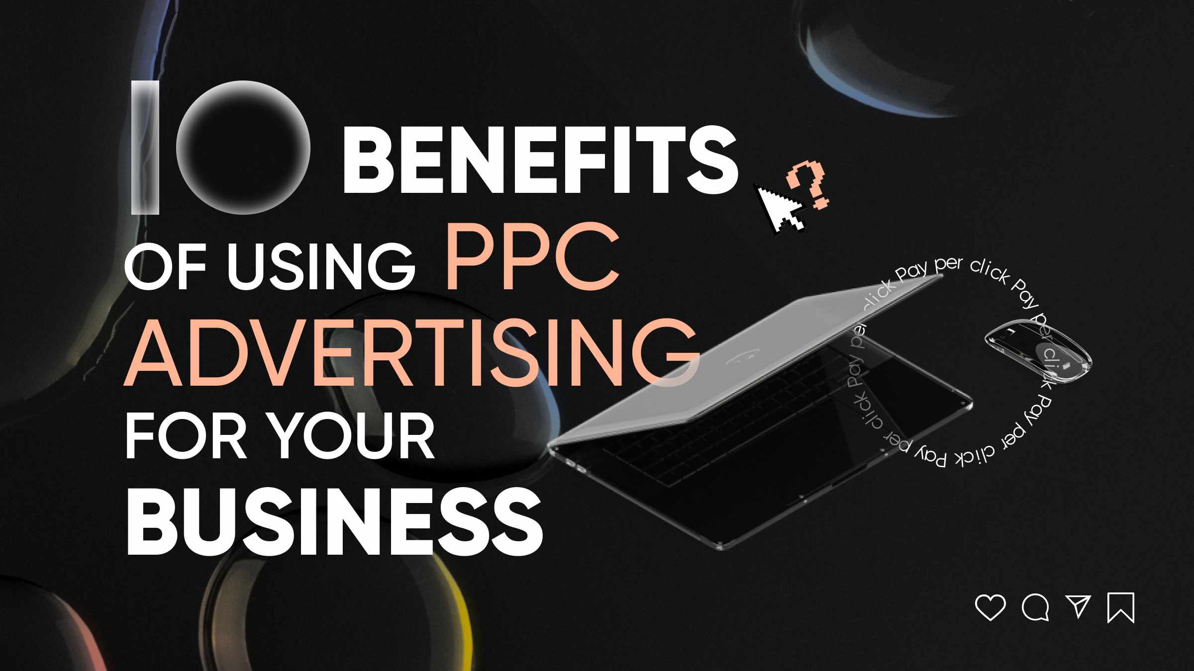 Top 10 Benefits Of Pay-Per-Click Advertising For Your Business in 2024