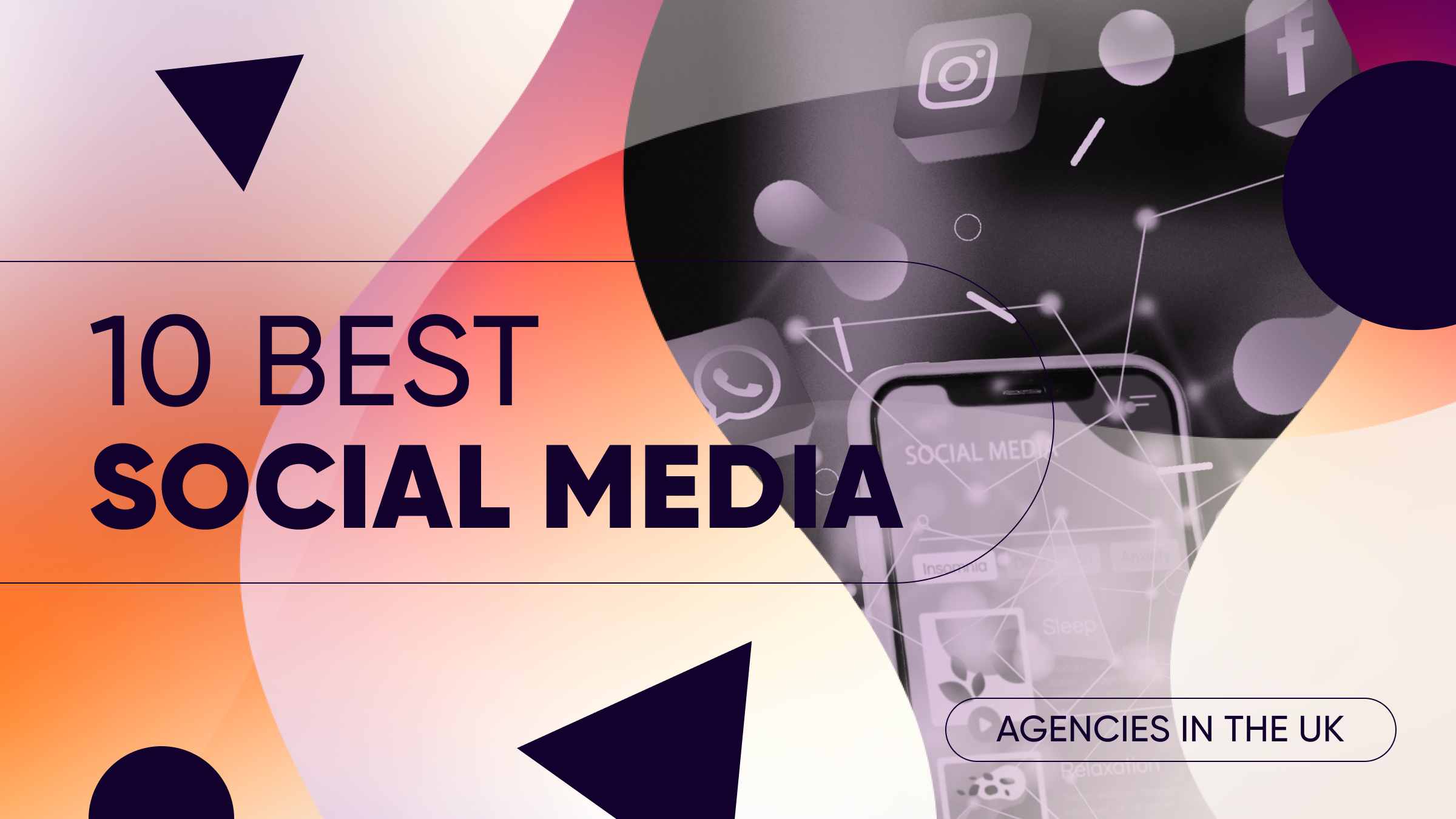 10 Best Social Media Marketing Agencies in the UK for 2024