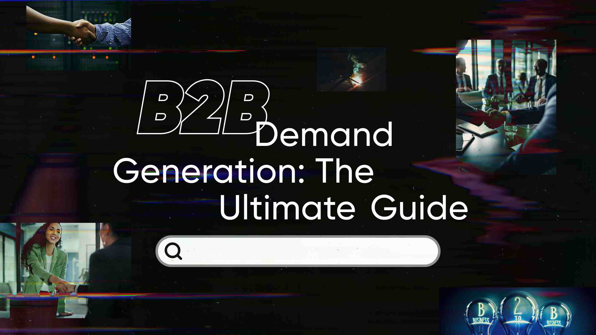 B2B Demand Generation Guide: Best Demand Generation Strategies for B2B in 2024