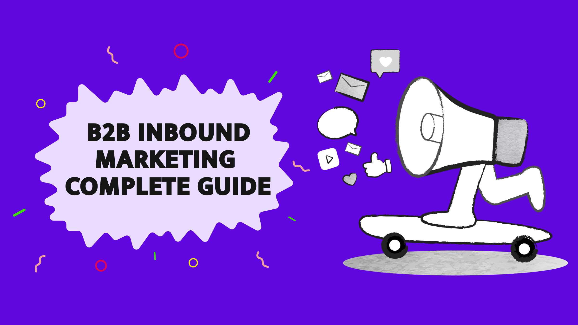 B2B Inbound Marketing Complete Guide: Best Strategies, Examples, Tactics for 2024