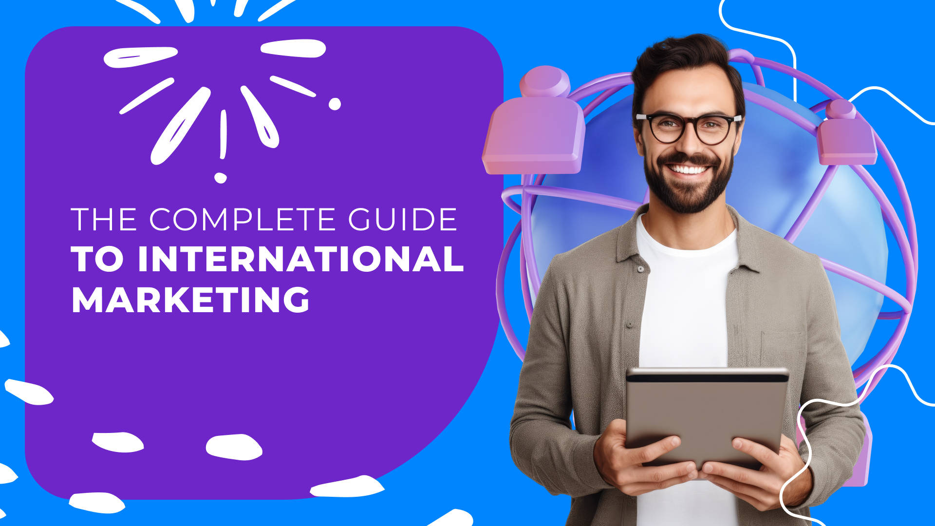 International Marketing: Definition, Importance and Best Strategies for 2024