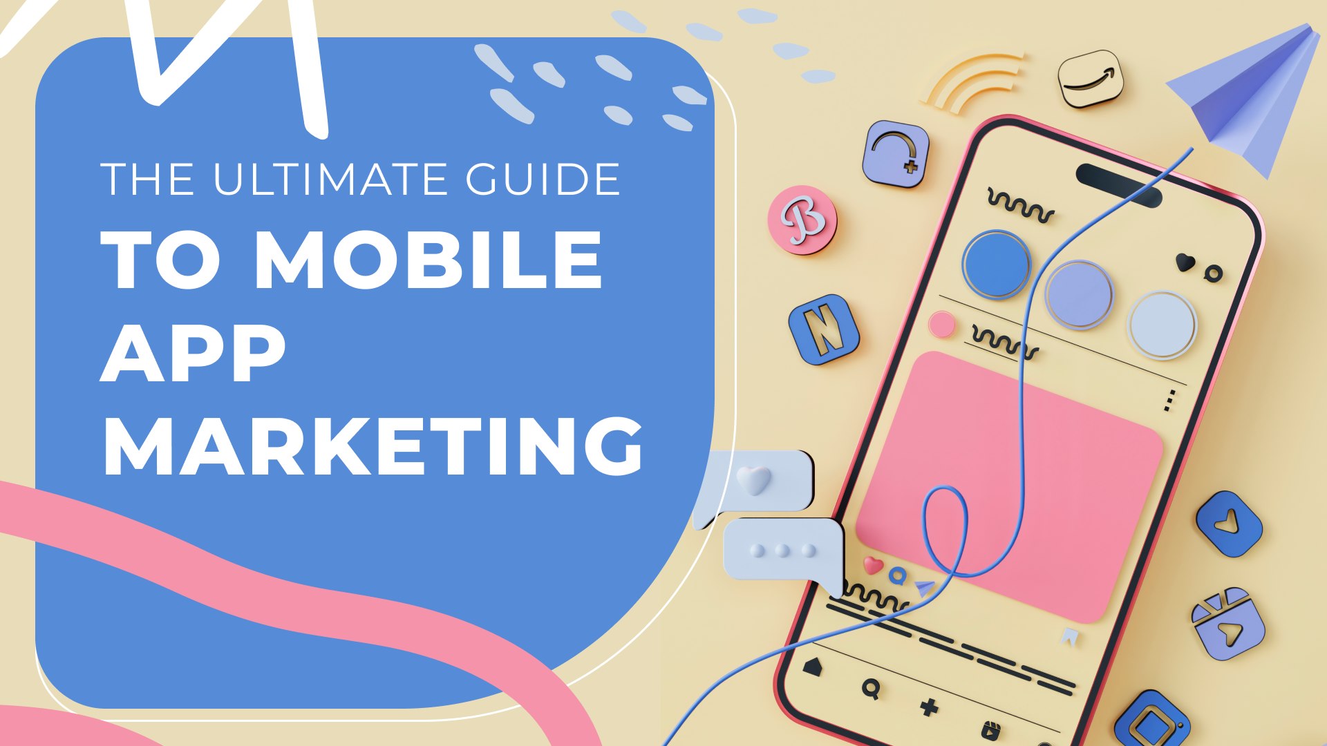 The Ultimate Guide to Mobile App Marketing for 2024