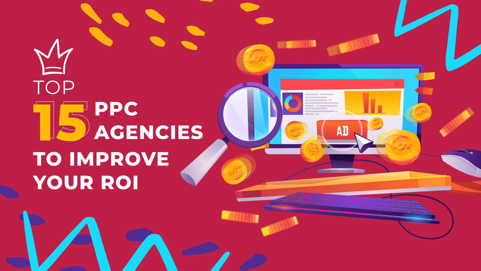 Top 15 PPC Agencies to Improve Your ROI in 2024